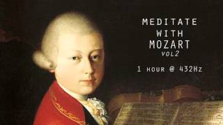 Meditate with Mozart  432Hz Classical Music  Vol 2 [upl. by Zile329]