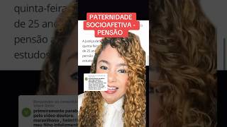 PATERNIDADE SOCIOAFETIVA  PENSÃO ‼️ direito familia [upl. by Rayham576]