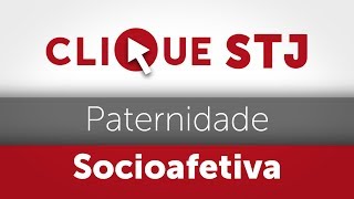 Clique STJ  Paternidade Socioafetiva 05102018 [upl. by Agatha]