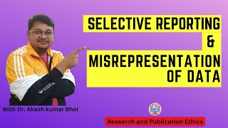 Selective Reporting amp Misrepresentation of Data  eSupport for Research  2022  Dr Akash Bhoi [upl. by Blaise]