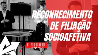 DIREITO DE FAMÍLIA Reconhecimento de filiação socioafetiva [upl. by Semela]